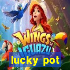 lucky pot