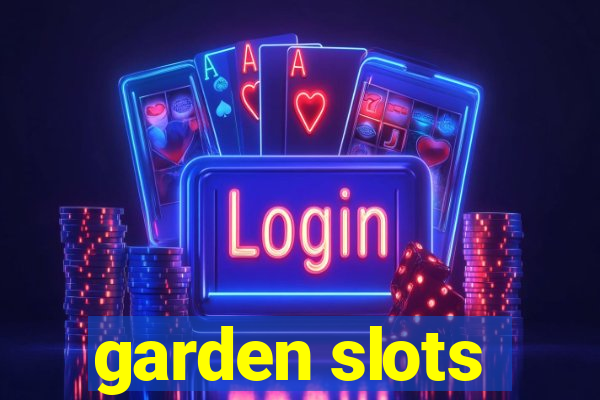 garden slots