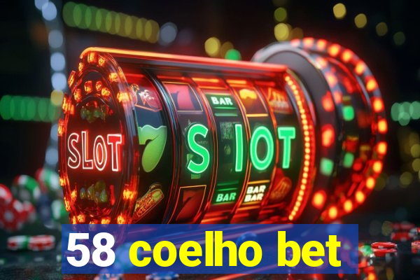 58 coelho bet