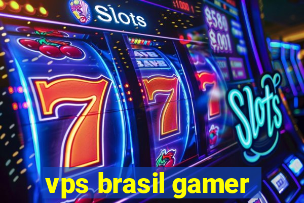 vps brasil gamer