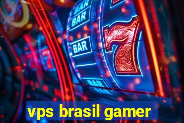 vps brasil gamer