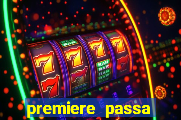 premiere passa quais jogos