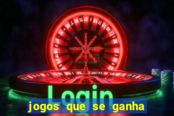 jogos que se ganha dinheiro de verdade