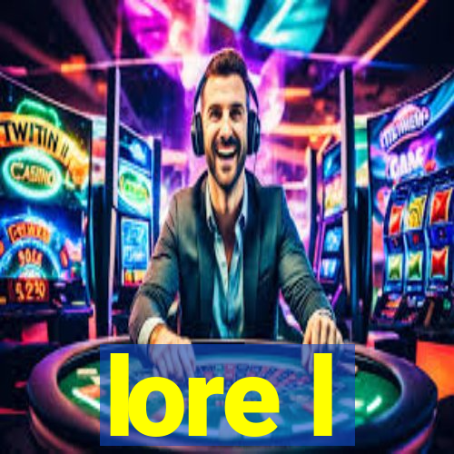 lore l