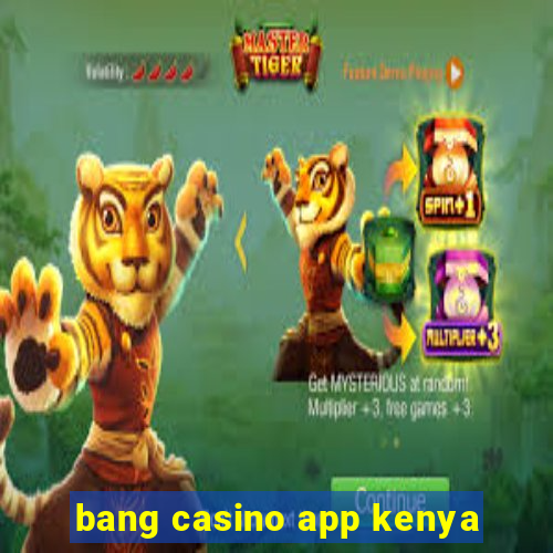 bang casino app kenya