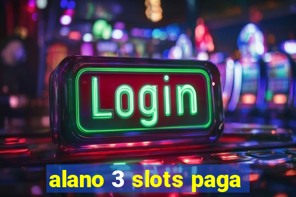 alano 3 slots paga