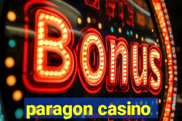 paragon casino