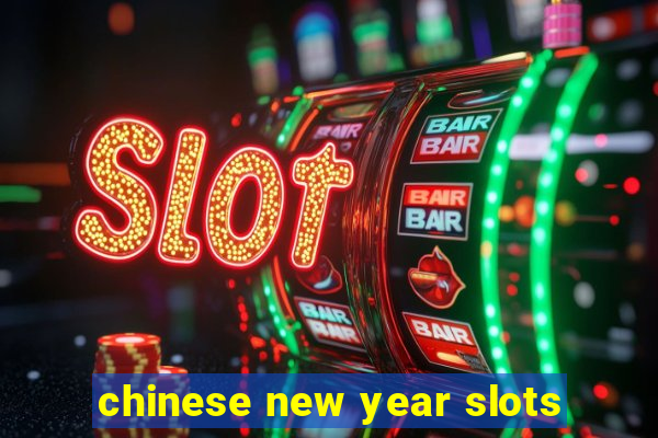 chinese new year slots