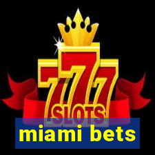 miami bets