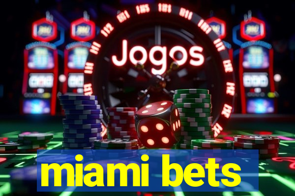 miami bets