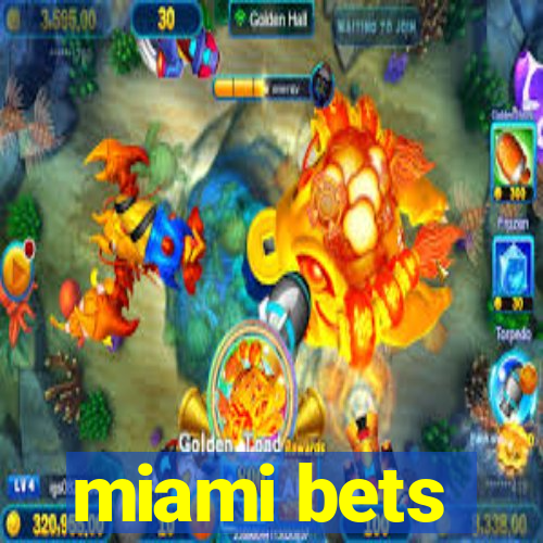 miami bets