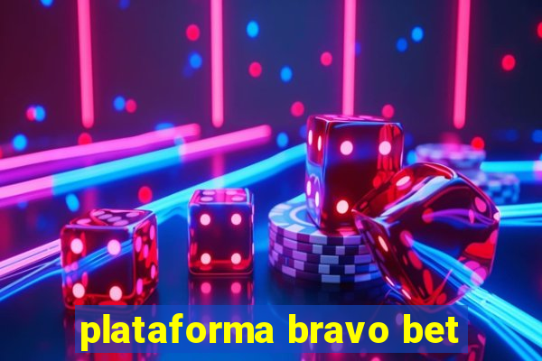 plataforma bravo bet