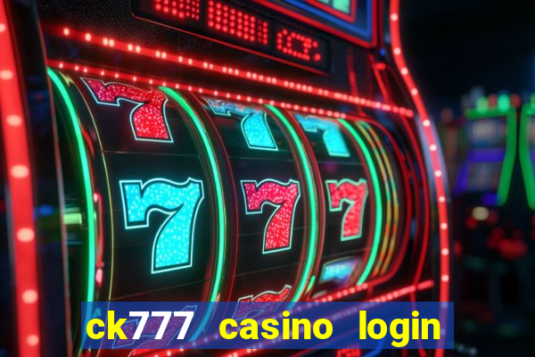 ck777 casino login register philippines