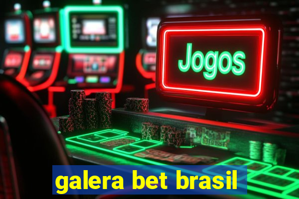 galera bet brasil