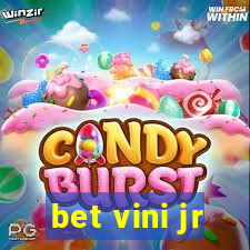 bet vini jr