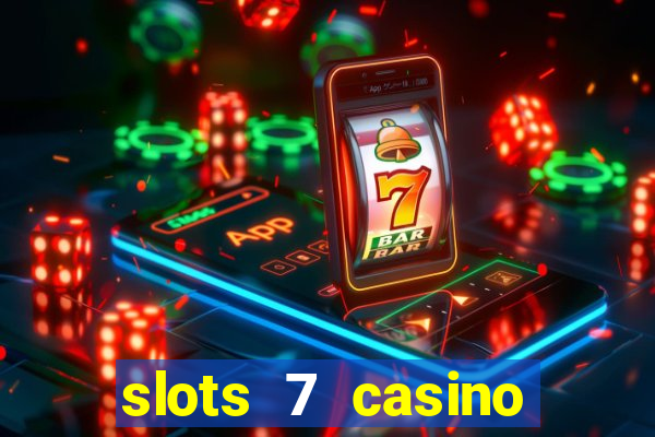 slots 7 casino bonus codes