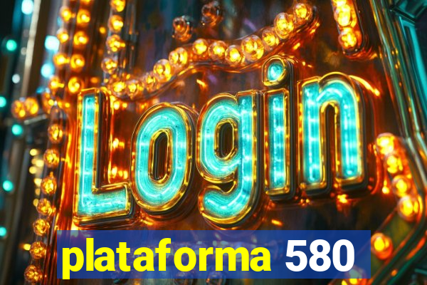 plataforma 580