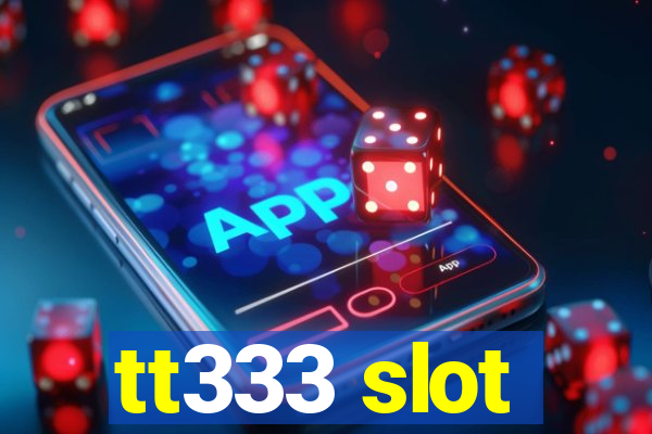 tt333 slot