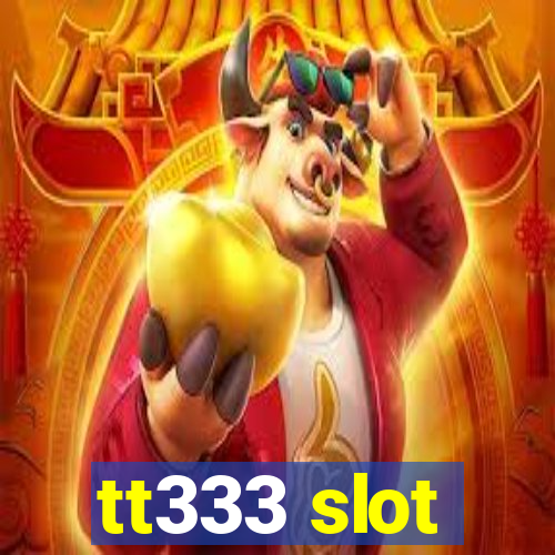 tt333 slot