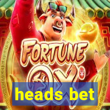 heads bet