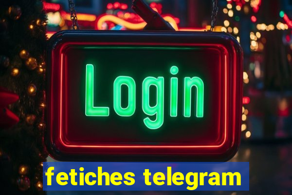 fetiches telegram