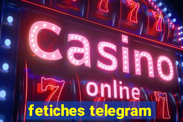 fetiches telegram