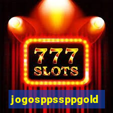 jogosppssppgold