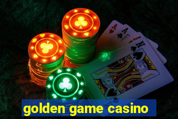 golden game casino