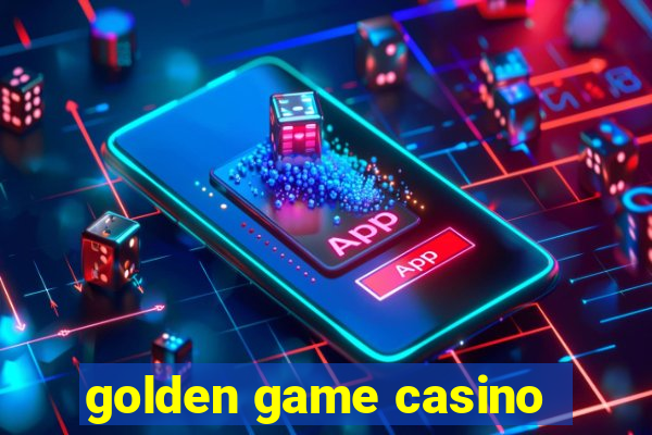 golden game casino