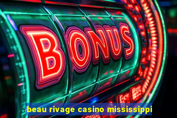 beau rivage casino mississippi