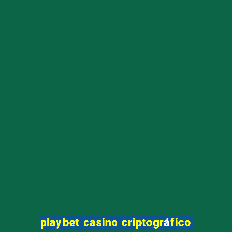 playbet casino criptográfico