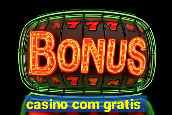 casino com gratis