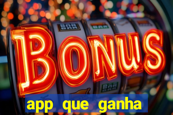 app que ganha dinheiro jogando