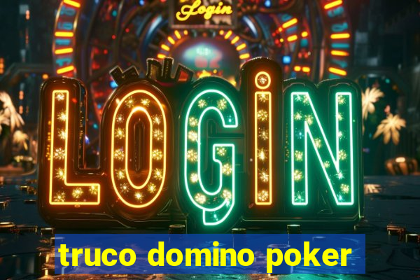 truco domino poker