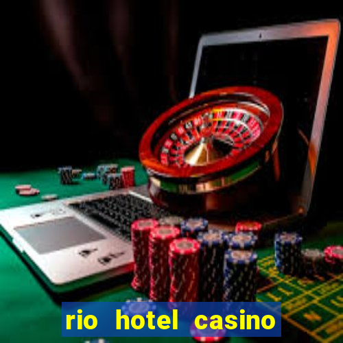 rio hotel casino las vegas shows