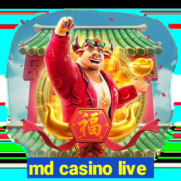 md casino live