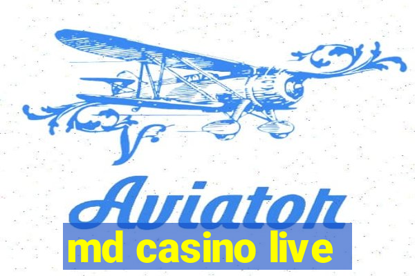 md casino live