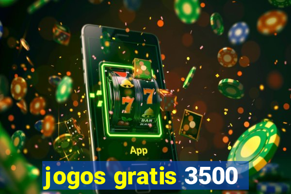 jogos gratis 3500