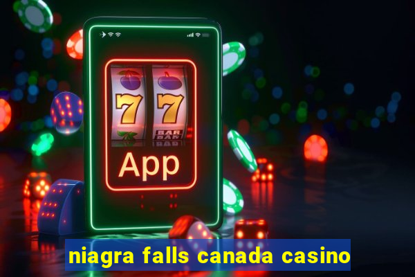 niagra falls canada casino