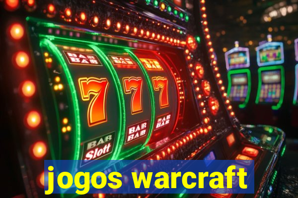 jogos warcraft