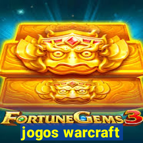 jogos warcraft