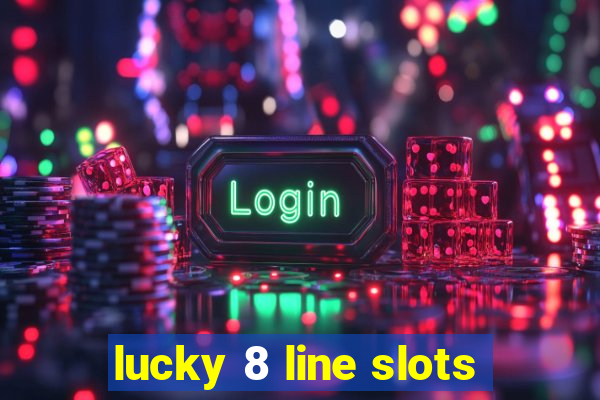 lucky 8 line slots