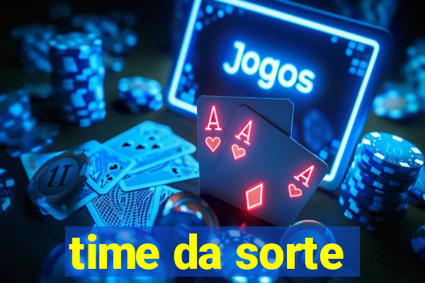 time da sorte