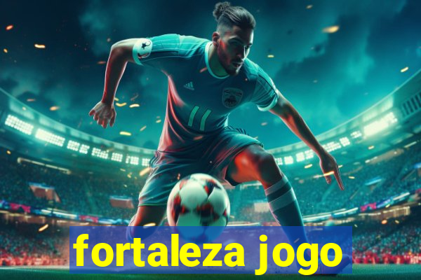 fortaleza jogo