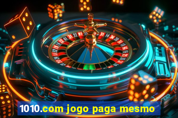 1010.com jogo paga mesmo