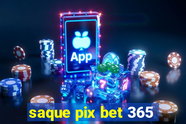 saque pix bet 365