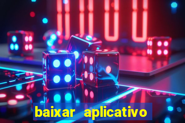 baixar aplicativo de jogos