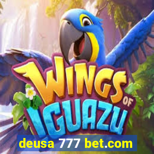 deusa 777 bet.com