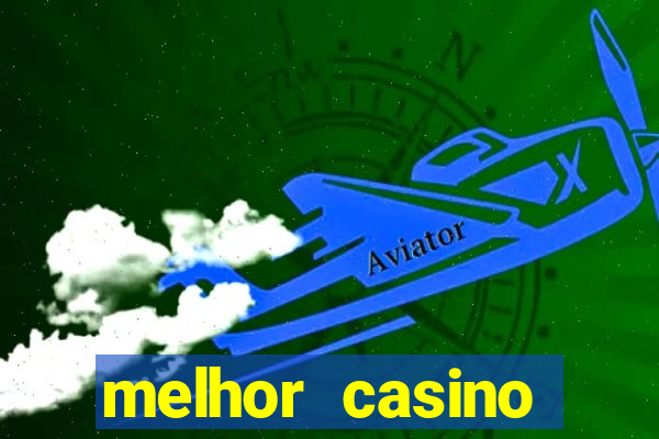 melhor casino online para ganhar dinheiro