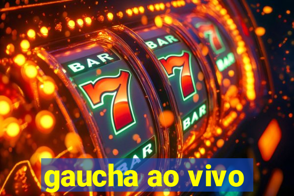 gaucha ao vivo